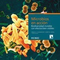 Microbios en acción "Biodiversidad invisible con efectos bien visibles". 