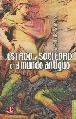 Estado y Sociedad En El Mundo Antiguo. 