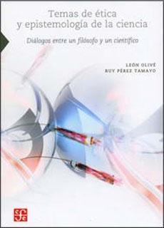 Temas de etica y epistemologia de la ciencia "Diálogos Entre Un filóso y un cietntifico"