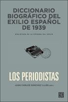 Diccionario biográfico del exilio español de 1939. "los periodistas". 