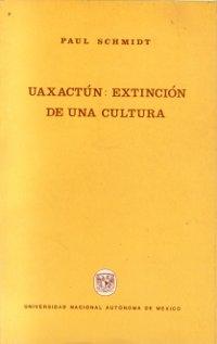 Uaxactún: Extinción de una cultura. 