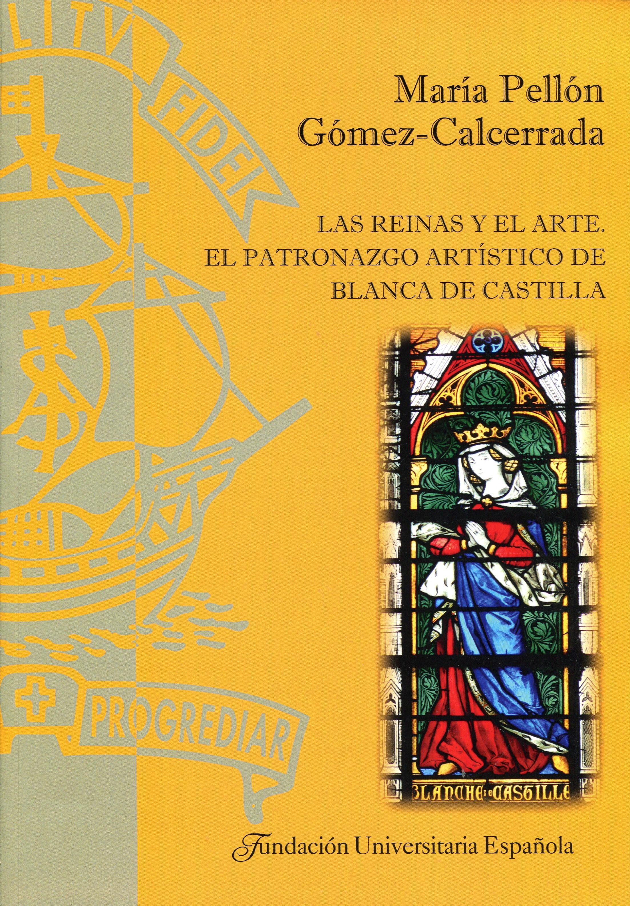 Las reinas y el arte "El patronazgo artístico de Blanca de Castilla". 