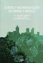 Ciudad y modernización en España y México. 