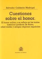 Cuestiones sobre el honor "El honor militar y su reflejo en los textos histórico/jurídicos"
