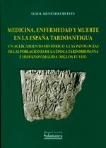 Medicina, enfermedad y muerte en la España tardoantigua. 