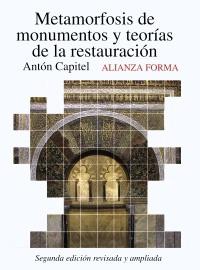 Metamorfosis de monumentos y teorías de la restauración. 