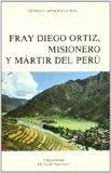 Fray Diego Ortiz, misionero y mártir del Perú "Un proceso original del siglo XVI"