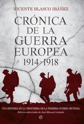 Crónica de la guerra europea 1914-1918 "una historia en la trinchera de la Primera Guerra Mundial"