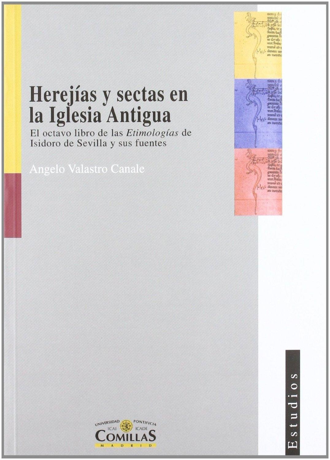 Herejías y sectas en la Iglesia Antigua "El octavo libro de las Etimologías de Isidoro de Sevilla..."