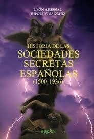 Historia de las sociedades secretas españolas (1500-1936). 