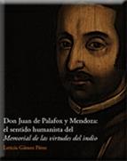 Don Juan de Palafox y Mendoza: el sentido humanista del Memorial de las virtudes. 