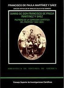 Diario de Don Francisco de Paula Martínez y Sáez. Miembro de la Comisión Científica del Pacífico "(1862-1865)".