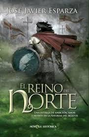 El reino del norte "Una intriga de ambición, amor y muerte en la Asturias del siglo IX". 