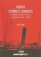 Buques españoles hundidos o naufragados durante los años de la Gran Guerra (1914-1918). 