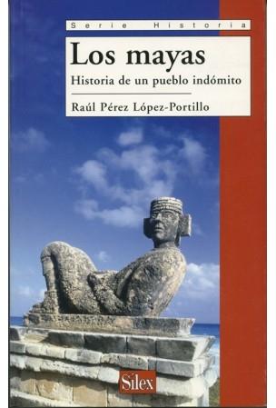 Los mayas "Historia de un pueblo indómito". 