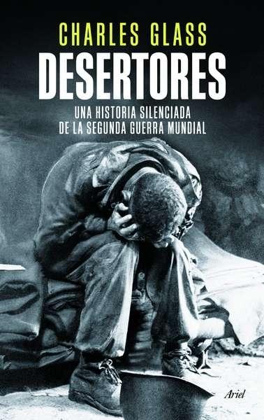 Desertores "Una historia silenciada de la segunda guerra mundial". 