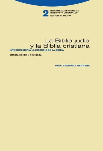 La biblia judía y la biblia cristiana "Introducción a la historia de la Biblia". 
