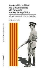 La rebelión militar de la Generalidad de Cataluña contra la República. 