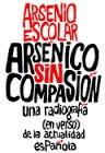 Arsénico sin compasión "Una radiografía (en verso) de la actualidad española". 