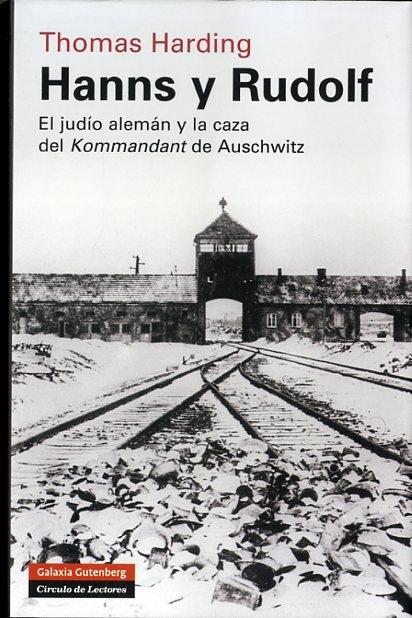 Hanns y Rudolf "El judío alemán y la caza del 'Kommandant' de Auschwitz". 