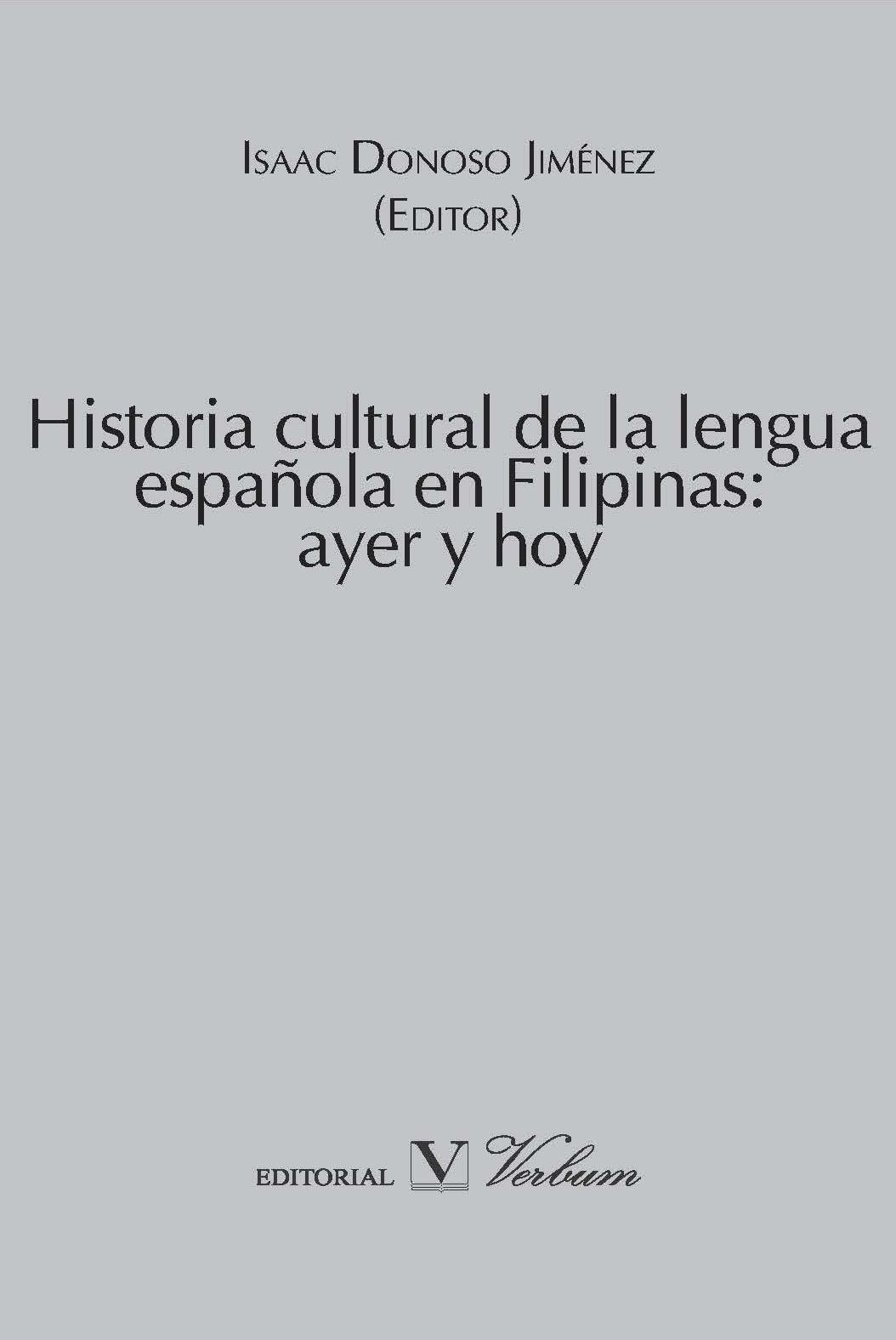 Historia cultural de la lengua española en Filipinas: ayer y hoy.