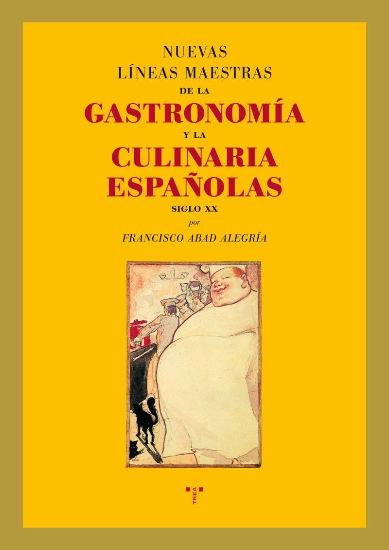 Nuevas líneas maestras de la gastronomía y la culinaria españolas siglo XX. 