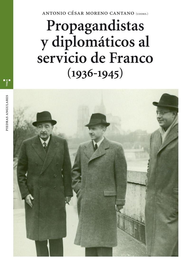 Propagandistas y diplomáticos al servicio de Franco (1936-1945). 