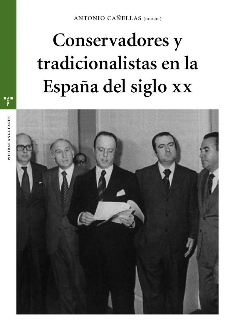 Conservadores y tradicionalistas en la España del siglo XX. 