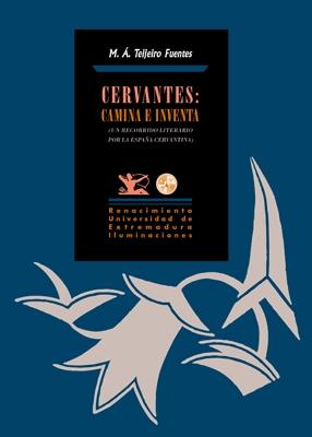 Cervantes: Camina e inventa "Un recorrido literario por la España cervantina". 