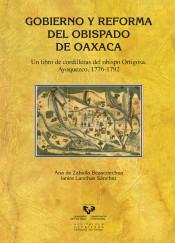 Gobierno y reforma del obispado de Oaxaca. Un libro de cordilleras del obispo Or. 