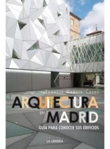 Arquitectura en Madrid. Guía para conocer sus edificios. 
