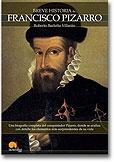 Breve historia de Francisco Pizarro.