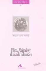 Filipo, Alejandro y el mundo helenístico. 