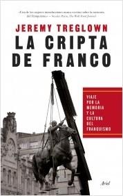 La cripta de Franco. Cultura y memoria histórica en España. 