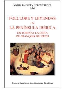 Folclore y leyendas en la Península Ibérica en torno a la obra de François Delpe. 
