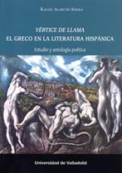 Vértice de llama: El Greco en la literatura hispánica. Estudio y antología poética. 