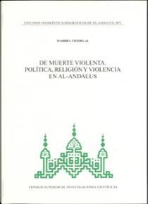 De muerte violenta. Política, religión y violencia en Al-Andalus. 