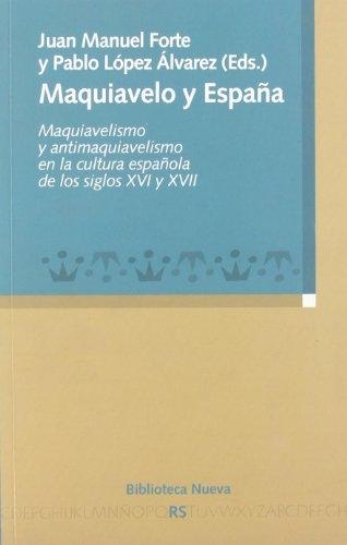 Maquiavelo y España "Maquiavelismo y antimaquiavelismo en la cultura española de los siglos XVI y XVII". 