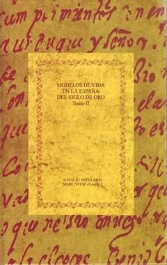 Modelos de vida en la España del Siglo de Oro. Tomo II: El sabio y el santo.
