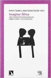 Imaginar África. Los estereotipos occidentales sobre África y los africanos