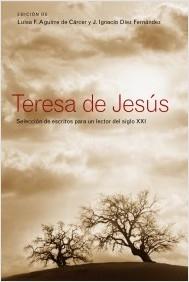 Teresa de Jesús. Selección de escritos para un lector del siglo XXI. 