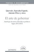 El arte de gobernar. Antología de textos filosóficos-políticos siglos XVI - XVII. 