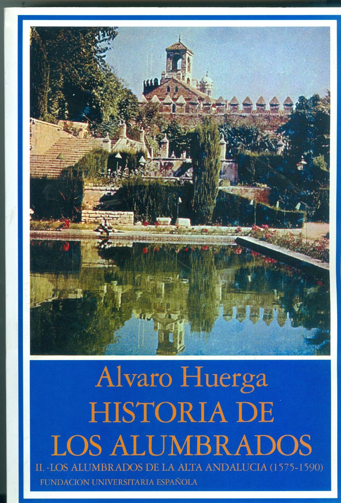 Historia de los alumbrados - II. Los alumbrados de la Alta Andalucía (1575-1590). 