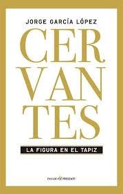 Cervantes "La figura en el tapiz". 