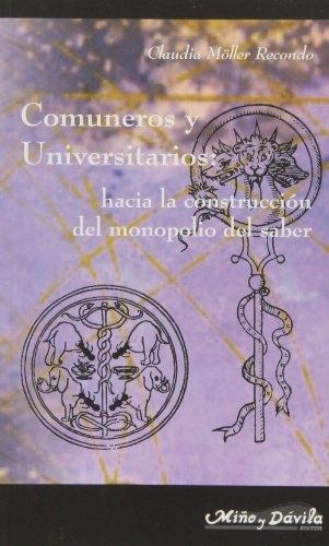 Comuneros y Universitarios: hacia la construcción del monopolio del saber. 