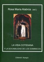 La vida cotidiana y la sociabilidad de los dominicos. Entre el convento y las misiones (siglos XVI, XVII