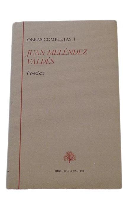 Obras Completas - I (Juan Meléndez Valdés) "Poesías"