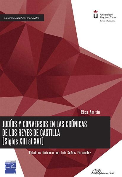 Judíos y conversos en las crónicas de los reyes de Castilla (siglos XIII al XVI). 