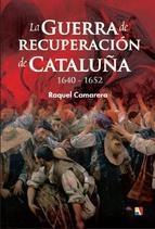 La guerra de recuperación de Cataluña "1640-1652"