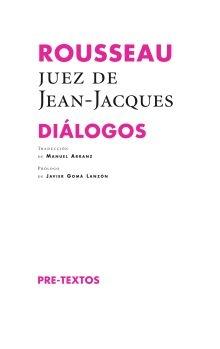 Rousseau, juez de Jean-Jacques. Diálogos. 